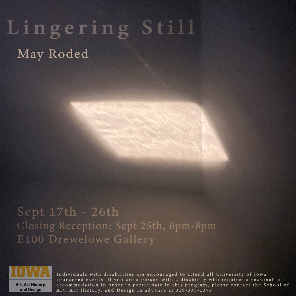 Lingering Still - May Roded MFA Exhibition - School of Art, Art History, and Design promotional image
